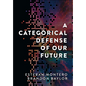 A Categorical Defense of Our Future - Hardcover