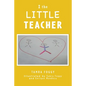 I the LITTLE TEACHER - Paperback