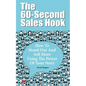The 60-Second Sales Hook: How To Stand Out And Sell More Using the Power Of Your Story - Paperback