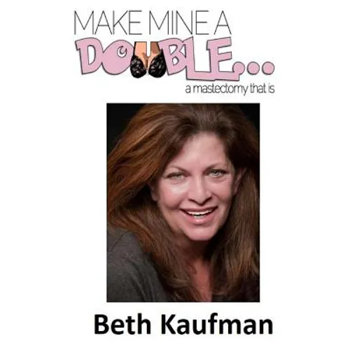 Make Mine a Double... A Mastectomy That Is - Paperback