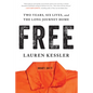 Free: Two Years, Six Lives, and the Long Journey Home - Hardcover