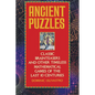 Ancient Puzzles: Classic Brainteasers and Other Timeless Mathematical Games of the Last Ten Centuries - Paperback