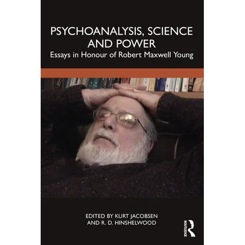 Psychoanalysis, Science and Power: Essays in Honour of Robert Maxwell Young - Paperback