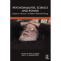 Psychoanalysis, Science and Power: Essays in Honour of Robert Maxwell Young - Paperback
