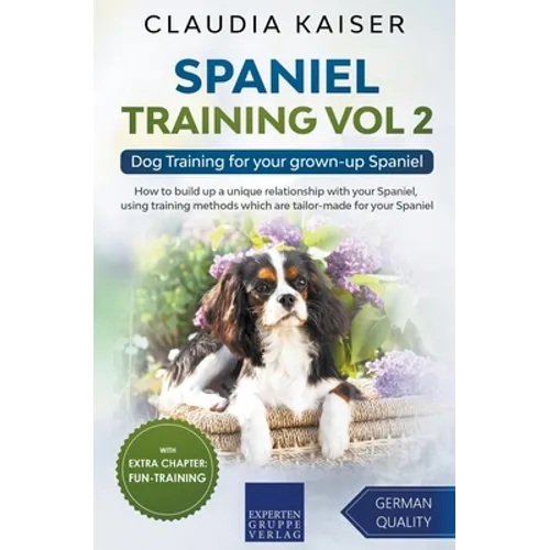 Spaniel Training Vol 2 - Dog Training for your grown-up Spaniel - Paperback