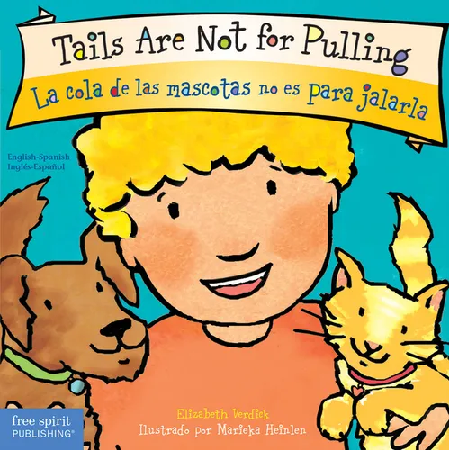 Tails Are Not for Pulling / La Cola de Las Mascotas No Es Para Jalarla Board Book - Board Book