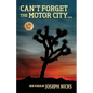 Can't Forget The Motor City...: New Poems by Joseph Nicks - Paperback