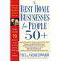 Best Home Businesses for People 50+: 70+ Businesses You Can Start From Home in Middle-Age or Retirement - Paperback