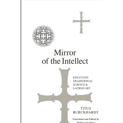 Mirror of the Intellect: Essays on Traditional Science and Sacred Art - Paperback