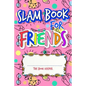 Slam Book For Friends: Build A Strong Friendship While Making New Ones By Answering Questions - Paperback