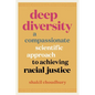 Deep Diversity: A Compassionate, Scientific Approach to Achieving Racial Justice - Hardcover