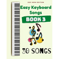 Easy Keyboard Songs: Book 3: 30 Songs - Paperback