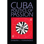 Cuba and the Politics of Passion - Paperback
