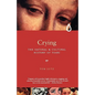 Crying: The Natural and Cultural History of Tears - Paperback