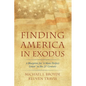 Finding America in Exodus: A Blueprint for "A More Perfect Union" in the 21st Century - Hardcover