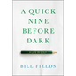 A Quick Nine Before Dark: A Life in Golf - Hardcover