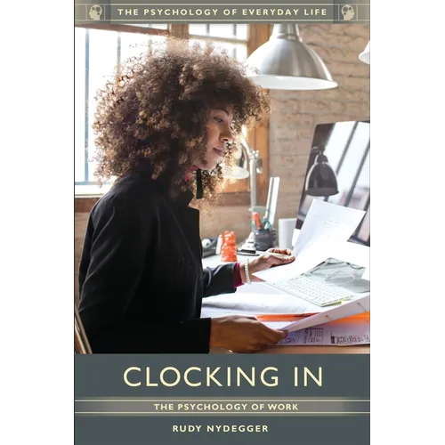 Clocking in: The Psychology of Work - Hardcover