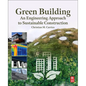 Green Building: An Engineering Approach to Sustainable Construction - Paperback