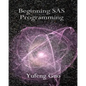 Beginning SAS Programming: a true beginner's guide for learning SAS - Paperback