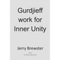 Gurdjieff Work for Inner Unity - Paperback