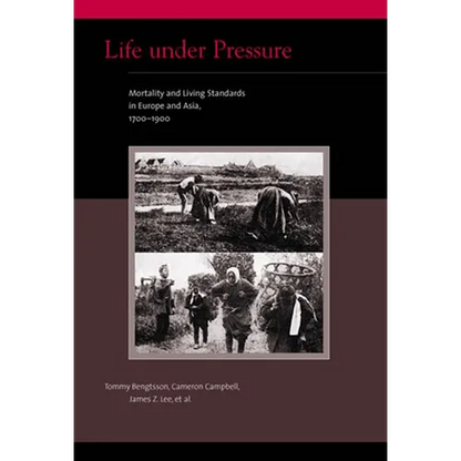 Life under Pressure: Mortality and Living Standards in Europe and Asia, 1700-1900 - Paperback