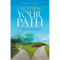 Choosing Your Path: The Search for the True Biblical Model of the Church - Paperback