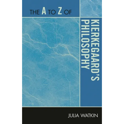 The A to Z of Kierkegaard's Philosophy - Paperback