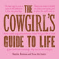 The Cowgirl's Guide to Life - Hardcover