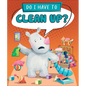 Do I Have to Clean Up? - Library Binding
