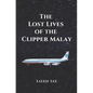 The Lost Lives of the Clipper Malay - Paperback