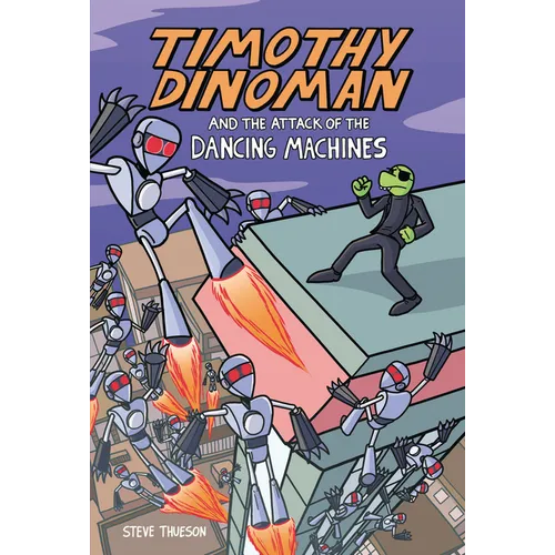 Timothy Dinoman and the Attack of the Dancing Machines: Book 2 - Library Binding