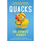 Quacks: Hilarious, Bizarre, and Shocking Stories from a Former Junior Doctor - Paperback