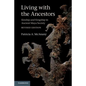 Living with the Ancestors: Kinship and Kingship in Ancient Maya Society - Paperback