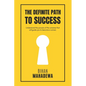The Definite Path to Success: learn the fundamental lessons of life that no one teaches to win life and to become successful - Paperback