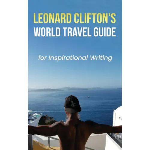 Leonard Clifton's World Travel Guide for Inspirational Writing - Hardcover