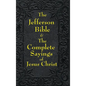Jefferson Bible & The Complete Sayings of Jesus Christ - Hardcover