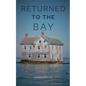 Returned to the Bay - Paperback