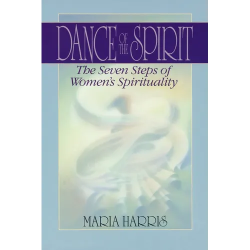 Dance of the Spirit: The Seven Stages of Women's Spirituality - Paperback