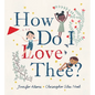 How Do I Love Thee? - Hardcover