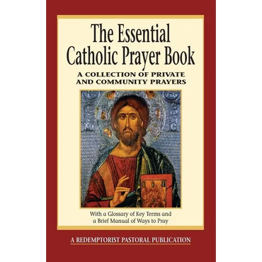 The Essential Catholic Prayer Book: A Collection of Private and Community Prayers - Paperback