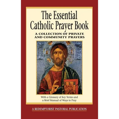 The Essential Catholic Prayer Book: A Collection of Private and Community Prayers - Paperback