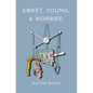 Sweet, Young, & Worried - Paperback