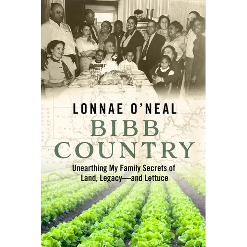 Bibb Country: Unearthing My Family Secrets of Land, Legacy and Lettuce - Hardcover