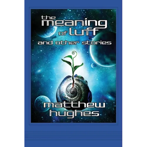 The Meaning of Luff and Other Stories - Paperback