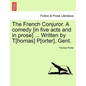 The French Conjuror. a Comedy [In Five Acts and in Prose] ... Written by T[homas] P[orter], Gent. - Paperback