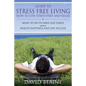 Guide to Stress Free Living: How to Live Stress-Free and Relax - Paperback