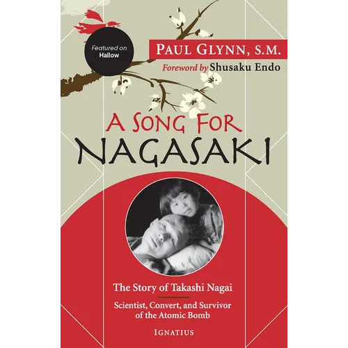A Song for Nagasaki - Hallow Edition: The Story of Takashi Nagai a Scientist, Convert, and Survivor of the Atomic Bomb - Paperback