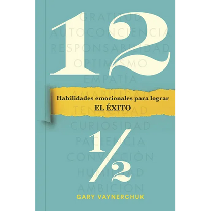 Doce Y Medio (Twelve and a Half Spanish Edition): Habilidades Emocionales Para Lograr El Éxito - Paperback
