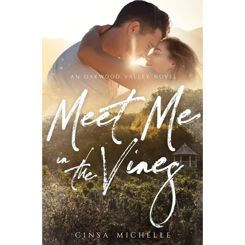 Meet Me in the Vines: Oakwood Valley Book 1 - Paperback