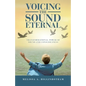 Voicing the Sound Eternal: Transformational Power of Sound and Consciousness - Paperback